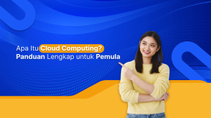 Panduan Lengkap Multi Cloud Untuk Pemula Membangun Strategi Cloud Yang Tangguh Dan Fleksibel