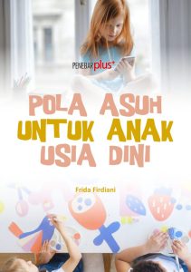 Panduan Modern Pola Asuh Anak Untuk Pemula Membangun Fondasi Keluarga Bahagia Di Era Digital